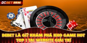 Debet Là Gì? Link Vào Website Chính Thống Mới Nhất Năm 2024