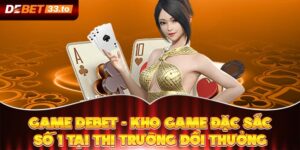 Game Debet - Kho Game Đặc Sắc Số 1 Tại Thị Trường Đổi Thưởng 