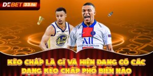 Kèo Chấp Là Gì Và Hiện Đang Có Các Dạng Kèo Chấp Phổ Biến Nào