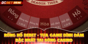 Rồng Hổ Debet - Tựa Game Đình Đám Bậc Nhất Tại Sòng Casino 