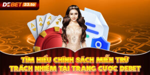 Tìm Hiểu Chính Sách Miễn Trừ Trách Nhiệm Tại Trang Cược Debet