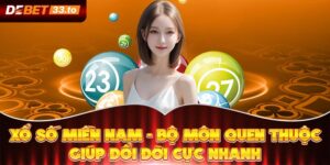 Xổ số miền Nam - Bộ Môn Quen Thuộc Giúp Đổi Đời Cực Nhanh 