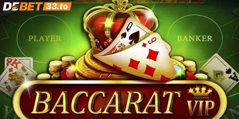 Khám phá về thể loại đánh bài Baccarat Debet 