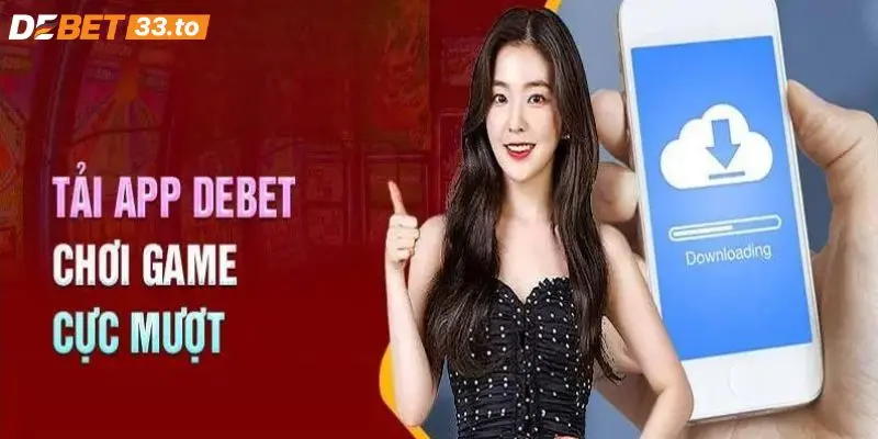 Các bước tải app Debet về điện thoại đơn giản