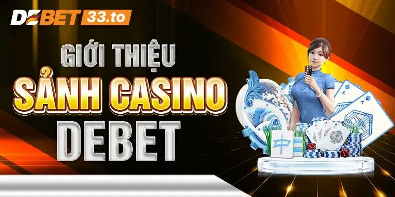 Sòng bài Debet đẳng cấp châu Á