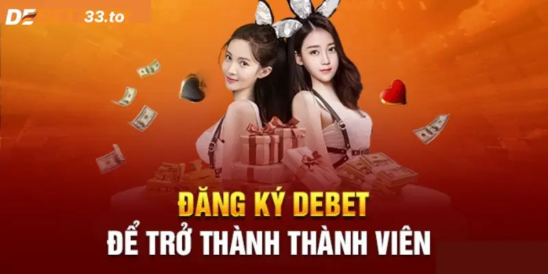 Lưu ý khi người chơi đăng ký Debet